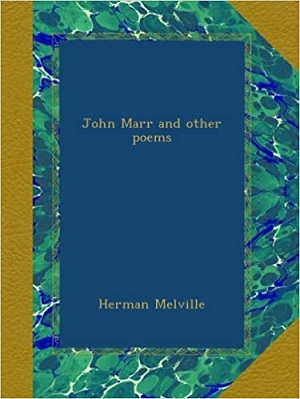 John Marr and Other Poems author Herman Melville
