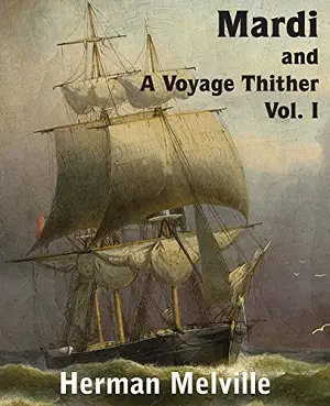 Mardi and A Voyage Thither Vol I author Herman Melville