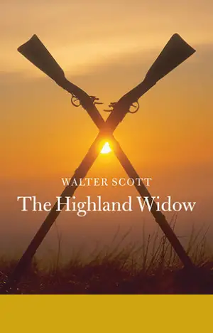 The Highland Widow author Walter Scott