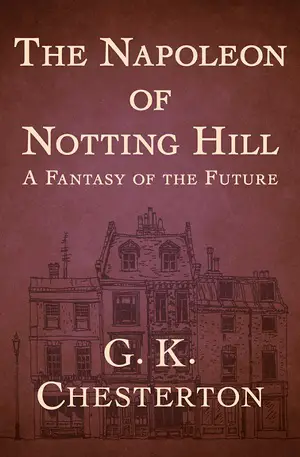 The Napoleon of Notting Hill author G. K. Chesterton
