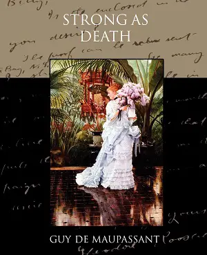 Strong as Death author Guy de Maupassant