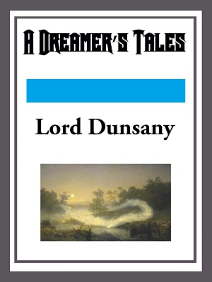 A Dreamer's Palace author Lord Dunsany