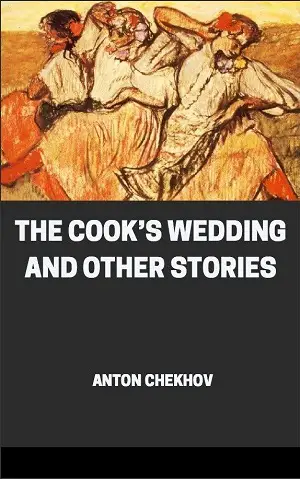 The Cook's Wedding and Other Stories the Tales of Chekhov XII author Antón Chéjov