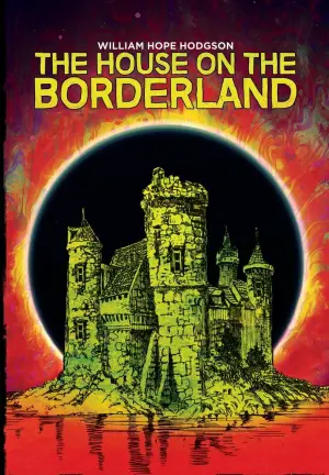 The House on the Borderland Author W.H. Hodgson