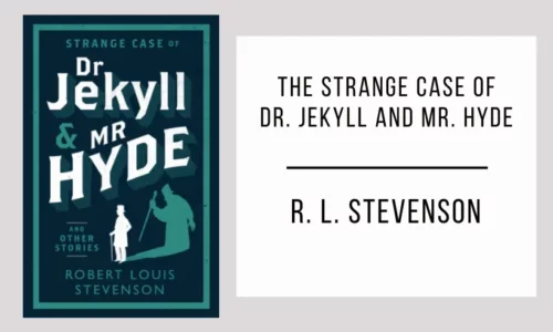 The Strange Case of Dr. Jekyll and Mr. Hyde by R. L. Stevenson