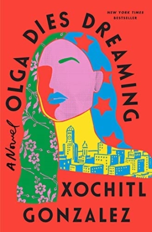 Olga Dies Dreaming Author Xochitl Gonzalez