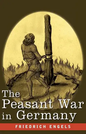 The Peasant War in Germany author Friedrich Engels