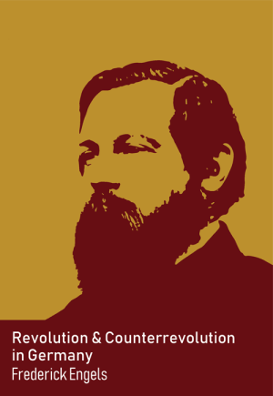 Revolution and CounterRevolution in Germany author Friedrich Engels