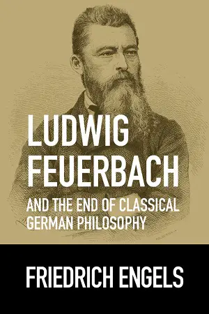Ludwig Feuerbach and the End of Classical German Philosophy author Friedrich Engels
