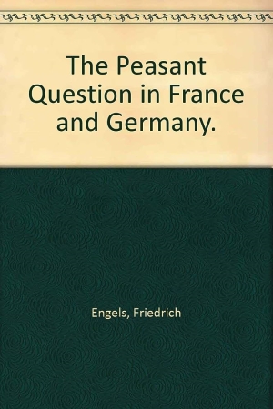 The Peasant Question in France and Germany author Friedrich Engels