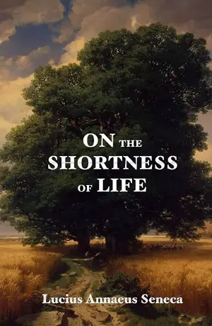 8. On the Shortness of Life Author Lucius Annaeus Seneca