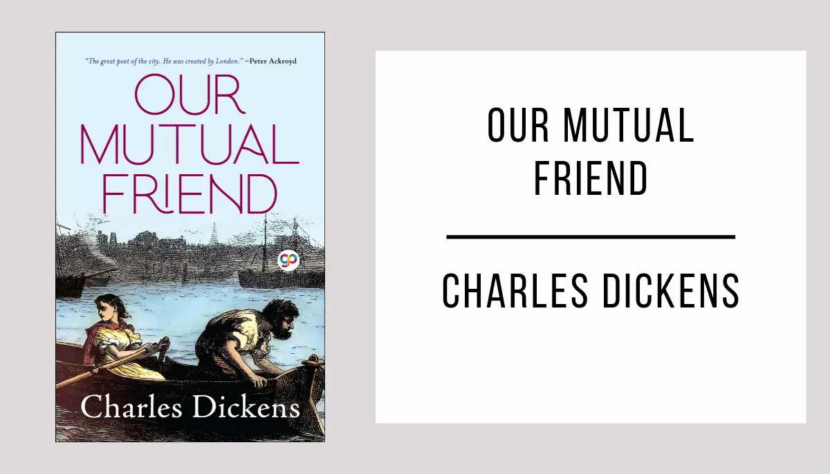 Our Mutual Friend autor Charles Dickens
