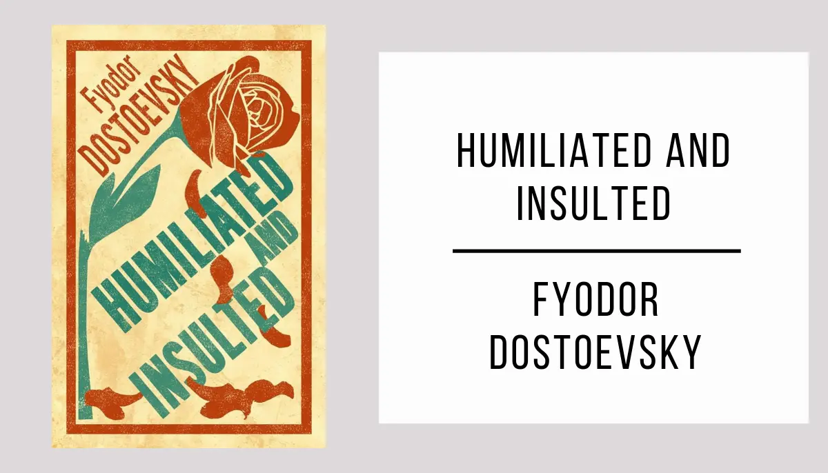 Humiliated and Insulted by Fyodor Dostoevsky in PDF