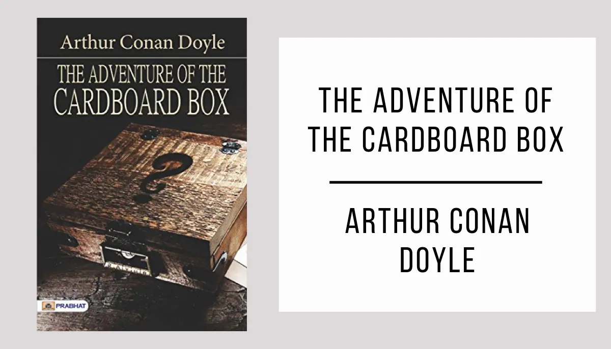 The Adventure of the Cardboard Box autor Arthur Conan Doyle