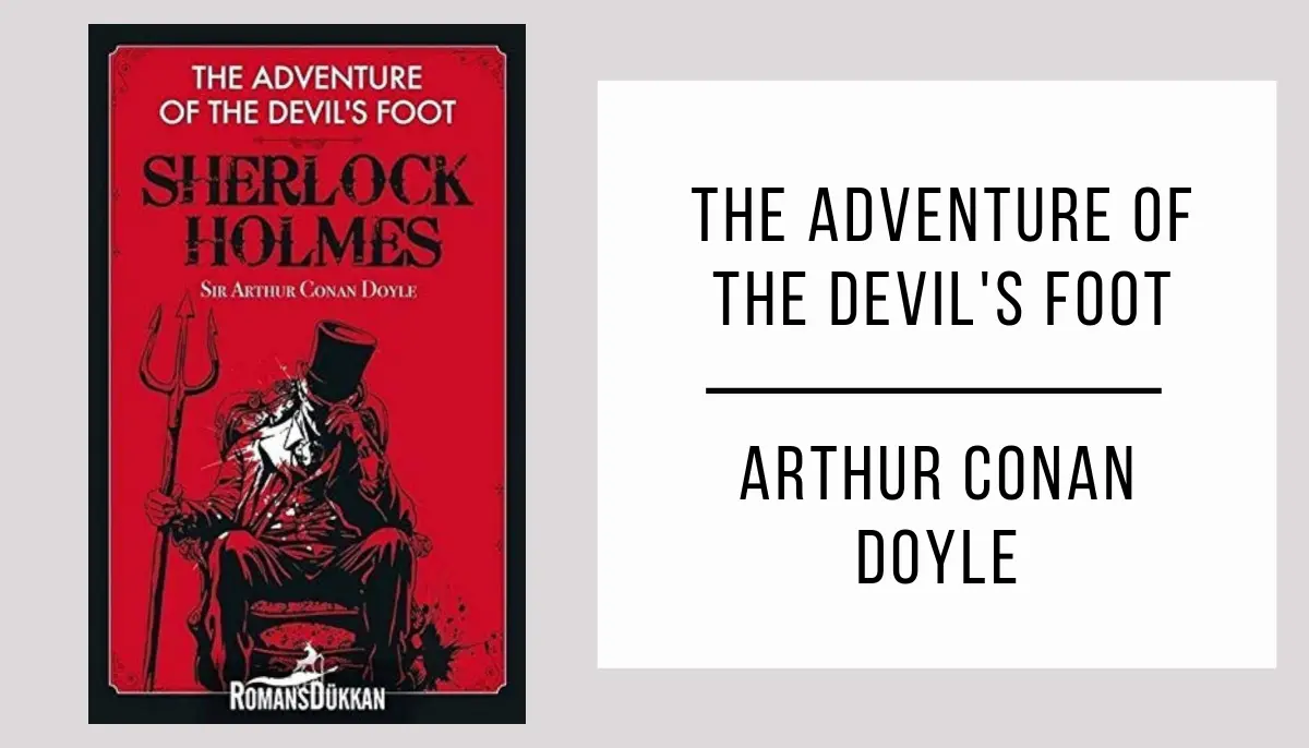 The Adventure of the Devil's Foot autor Arthur Conan Doyle