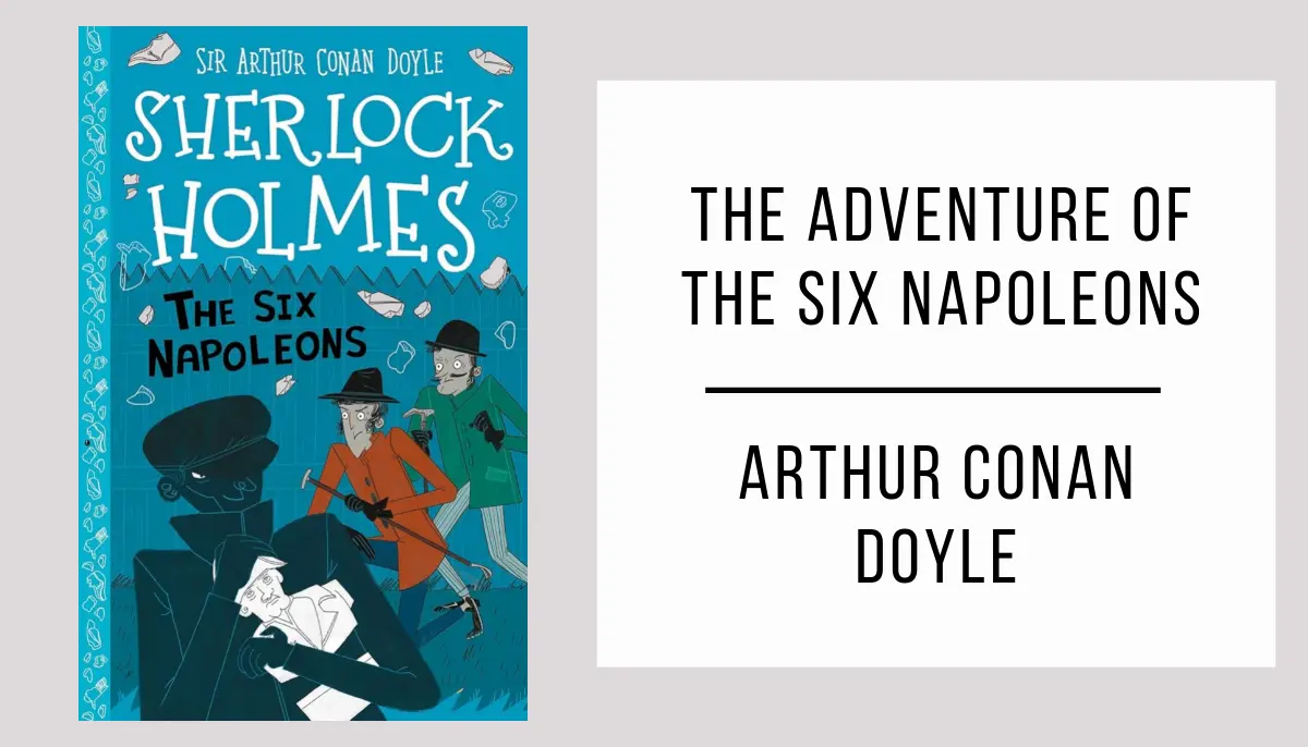 The Adventure of the Six Napoleons autor Arthur Conan Doyle