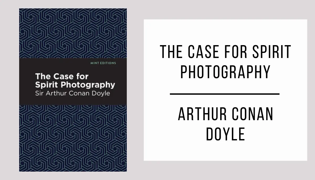 The Case for Spirit Photography autor Arthur Conan Doyle
