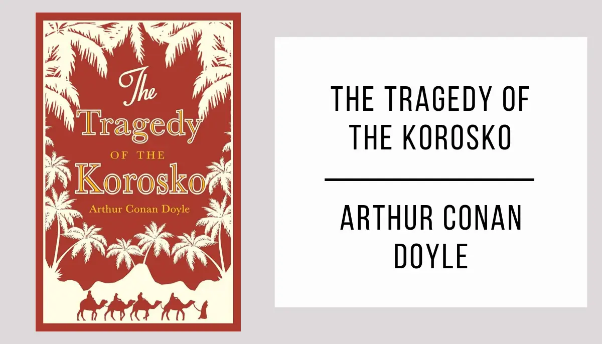 The Tragedy of the Korosko autor Arthur Conan Doyle