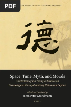 Collected Works of Jao Tsung - Space, Time, Myth, and Morals