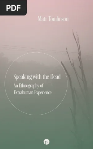 Speaking with the dead - An Ethnography of Extrahuman Experience